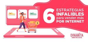 Lee más sobre el artículo 6 estrategias infalibles para vender más por internet