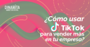 Lee más sobre el artículo ¿Cómo usar TikTok para vender más en tu empresa?